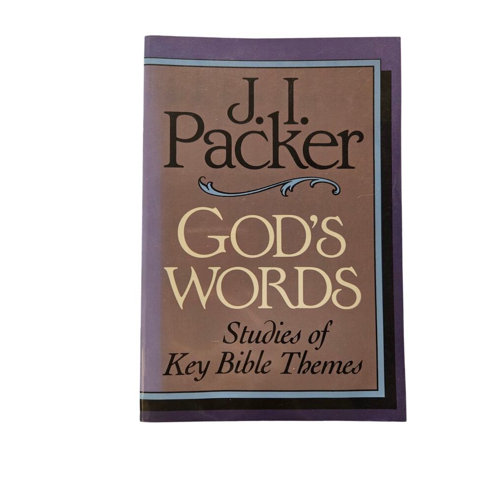 God's Words: Studies of Key Bible Themes | J.I. Packer Baker Book House Religion